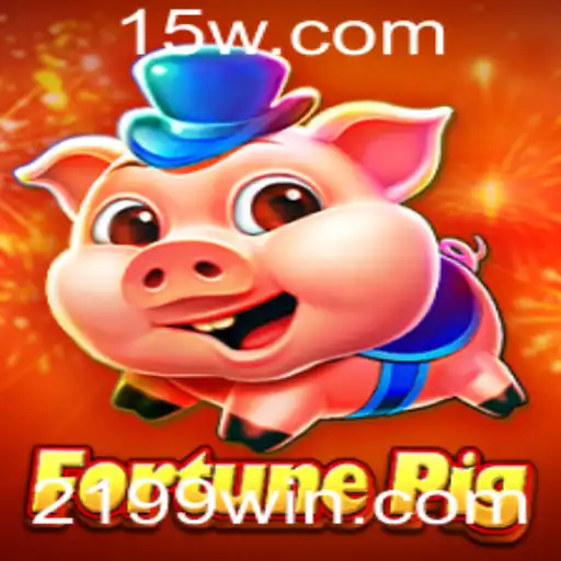 FortunePig: Descubra a Nova Sensação com 199WIN