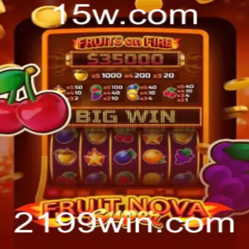 Descubra o Empolgante Mundo de FruitNovaSuper com 199WIN